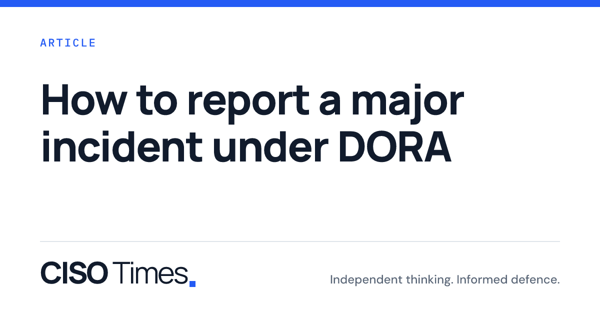 How to report a major incident under DORA